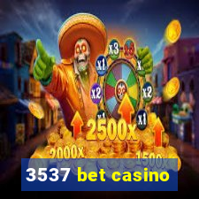 3537 bet casino